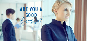 Are you a good boss?